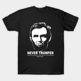 Never Trumper Never Trump 2024 Lincoln Freedom T-Shirt